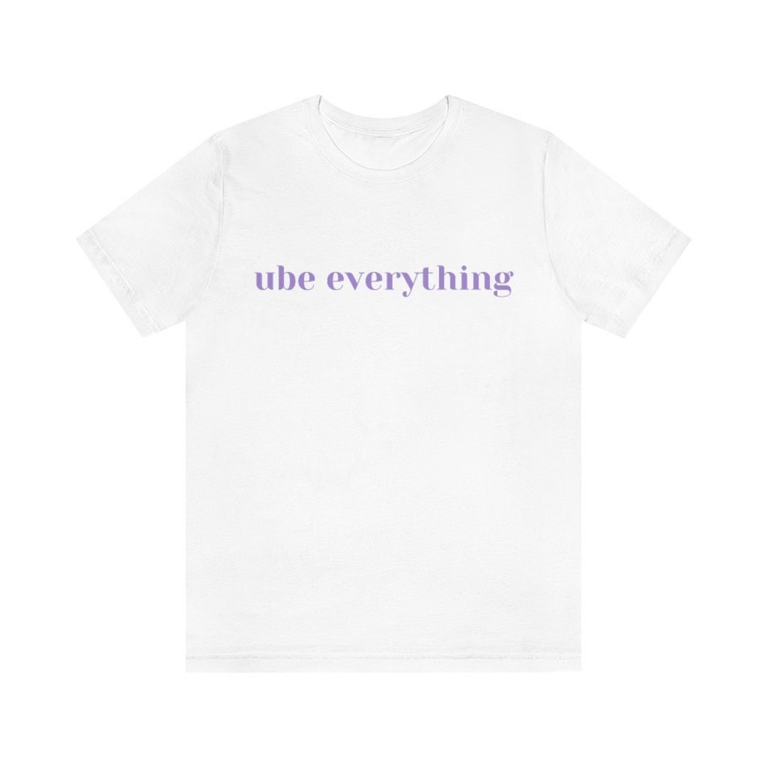 Ube Everything T-shirt Filipino T-shirt Ube T-shirt Ube - Etsy