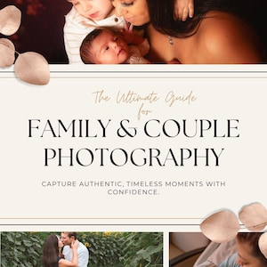 Beginner’s Guide to Family & Couple Photography, Learn Posing,  Start Your Photography Business Today!
