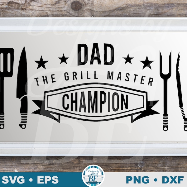 Dad The Grill Master Champion • Grilling SVG • BBQ SVG • Dad Grilling • Dad Grill Master • Grill Master • Vector Clipart • Instant Download