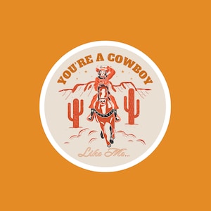 Cowboy Like Me Sticker, Western Inspired Sticker, Cowgirl Aesthetic