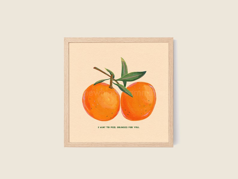 I Want To Peel Oranges For You Art Print, Orange Illustration, Fruit Art Print, Kitchen Wall Decor, Room Decor, Illustrated Poster Design image 2