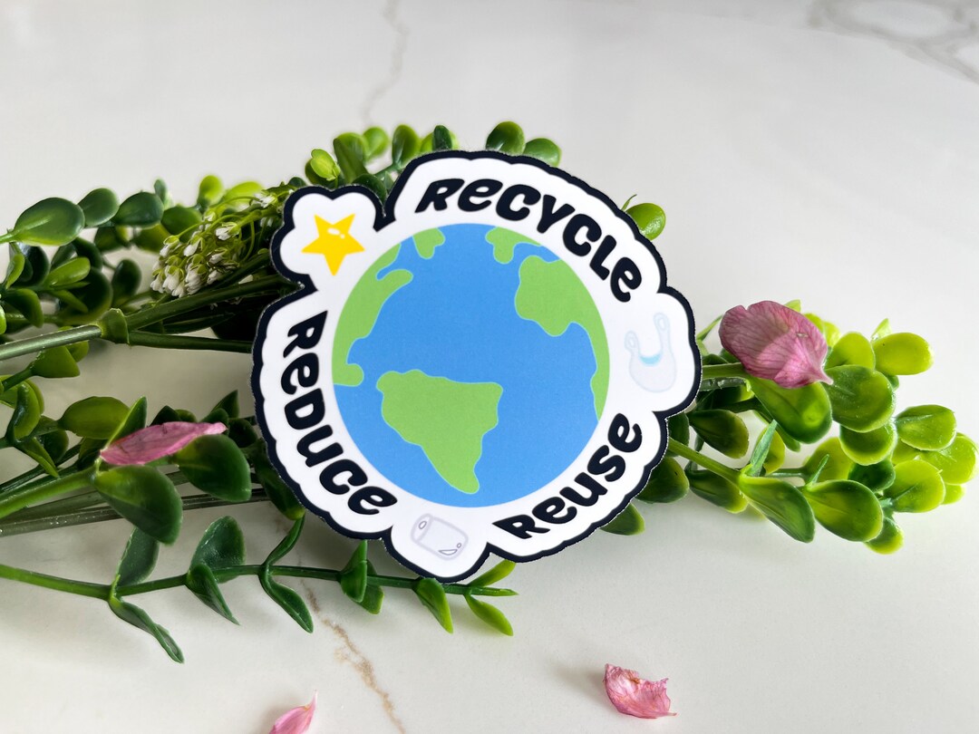Reduce, Reuse, Recycle Cute Environmental Earth Sticker | Perfect Gift ...