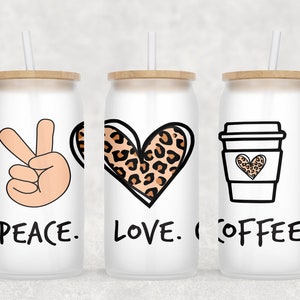 Peace Love Coffee 16oz Glass Can Full Wrap, Frosted Can, Sublimation PNG File