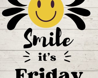 Smile its Friday Svg, Smile its Friday Png, Smile its Friday Jpg, Smile its Friday Pdf, Smile its Friday Designs, Smile its Friday Cricut