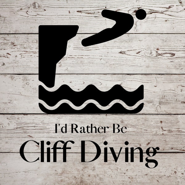 Cliff Diving Svg, Cliff Diving Cricut, I'd Rather be Cliff Diving Design, Cliff Diving Pdf, Cliff Diving Jpg, Cliff Diver Svg, Cliff Diving