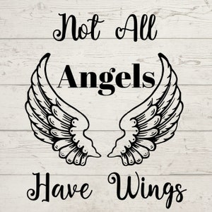Tous les anges n’ont pas d’ailes Svg, Tous les anges n’ont pas d’ailes Jpg, Tous les anges n’ont pas d’ailes Pdf, Tous les anges n’ont pas d’ailes cricut, Conception d’ange