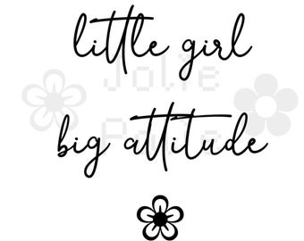 Little Girl Big Attitude SVG | Sassy Toddler Shirt Design (Digital Download)