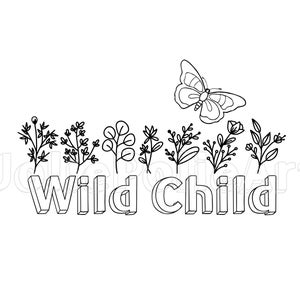 Wild Child svg / Wildflower Svg / Toddler Svg / Toddler Shirt Svg / Toddler Girl Shirt Svg / Cricut Cut File