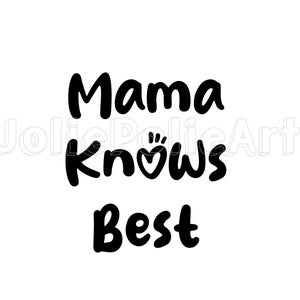 Mama Knows Best SVG PNG | Mothers Day SVG | Happy Mothers Day | Mothers Day Gift | Mothers Day Card svg | Mothers Day Gift