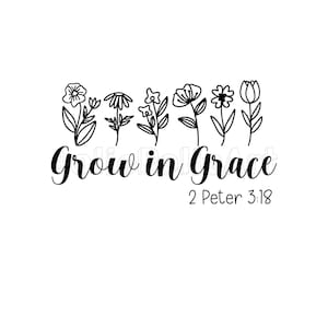 Grandir dans la grâce 2 Pierre 3:18 SVG | Christian Svg | Foi Svg | Jésus Svg | Svg png de citations bibliques | Fichier de coupe Cricut | Svg motivant