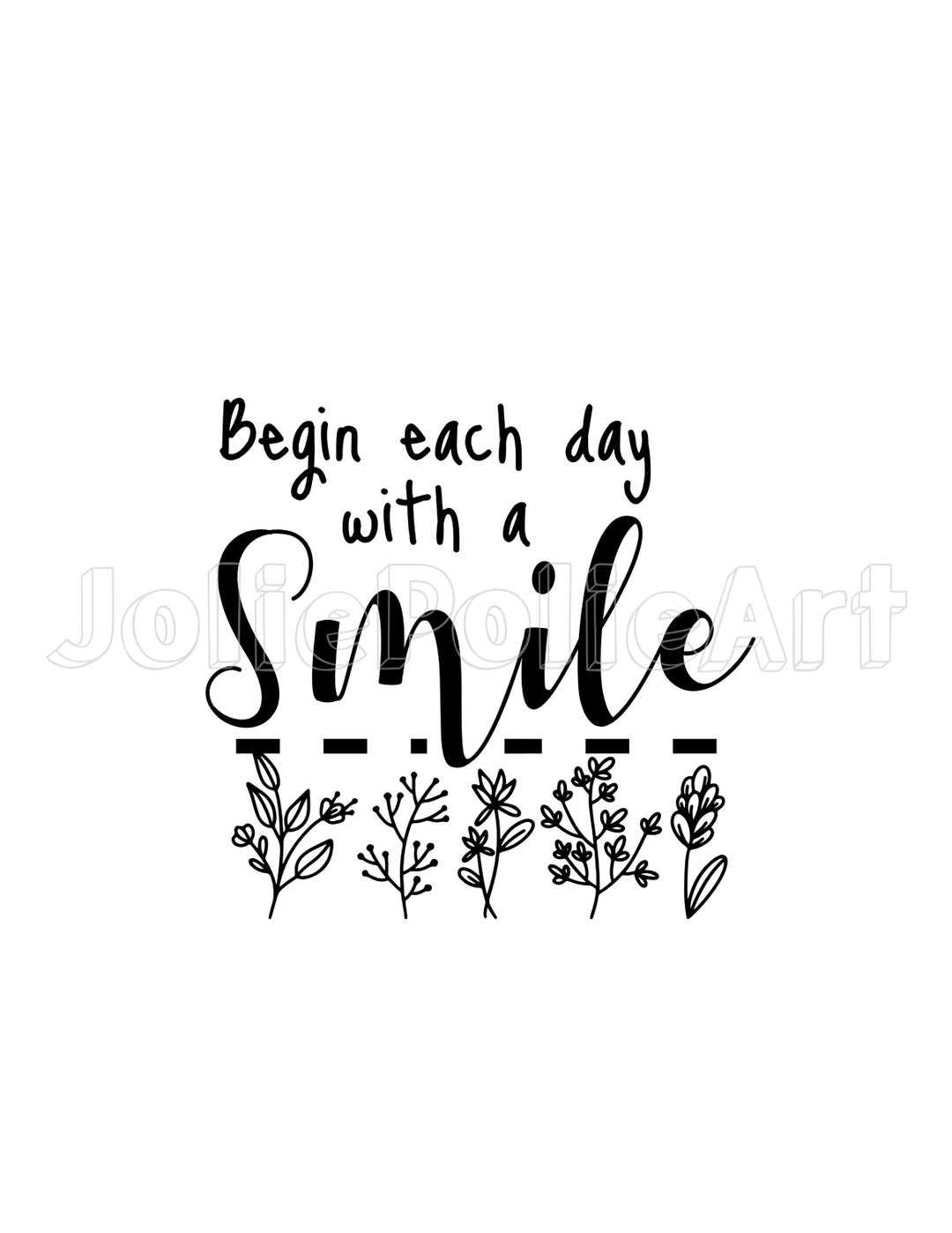 Quotes About Life | Begin Each Day With A Smile SVG | Smile SVG | Cricut  and Silhouette | Instant Digital Download - Etsy, image size:1080x1398