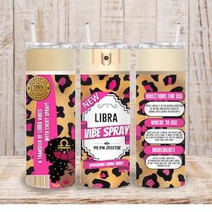May include: A pink and gold tumbler with a leopard print design and the text "New Libra Vibe Spray 99.9% Effective Spreading Libra Vibes".