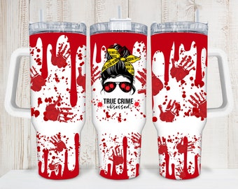 Digital True Crime Obsessed 40oz Tumbler Wrap - Tumbler with Handle Wrap PNG Sublimation 300 dpi