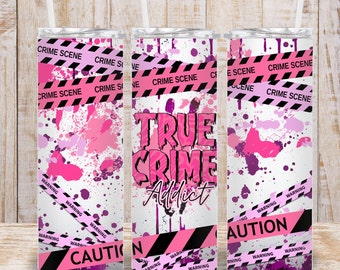 Digital True Crime Addict Pink 20oz Tumbler Wrap - PNG Sublimation 300 dpi