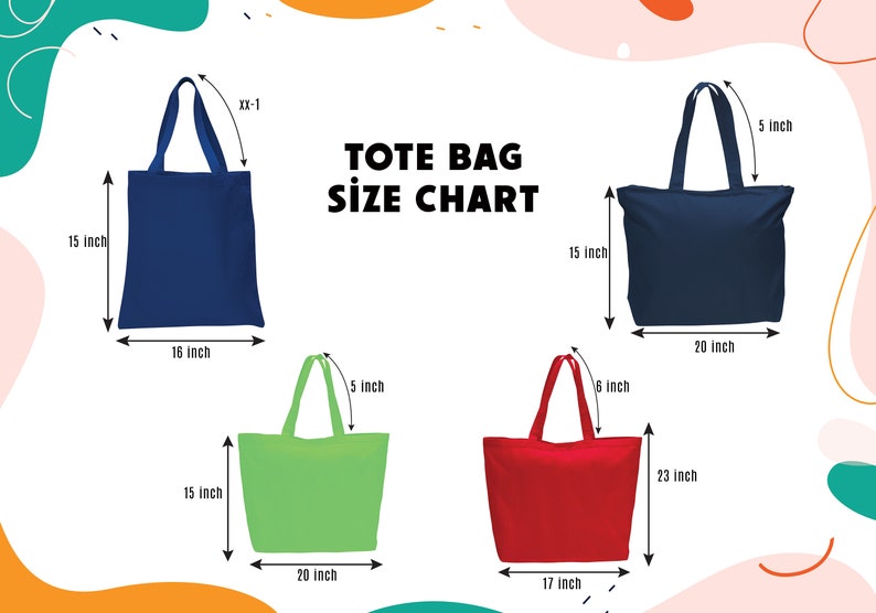 May include: A tote bag size chart with four different sizes of tote bags. The chart shows the width, height, and depth of each bag in inches. The bags are shown in blue, green, and red.
