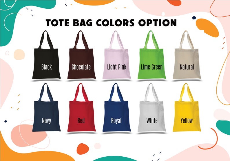 May include: Ten tote bags in different colors, including black, chocolate, light pink, lime green, natural, navy, red, royal, white, and yellow.  The bags are all made of canvas and have a simple design.