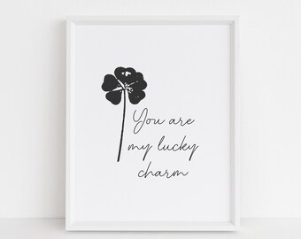 You are my Lucky Charm - Spruch druckbar für Paare