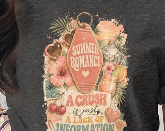 Funny Crush Quote Shirt, A Crush Is Just a Lack of Information Tee, Summer Romance Shirt, Dating Show Graphic Tee, Girl Code Saying