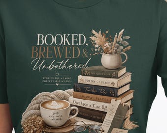 Booked Brewed & Unbothered T-Shirt, Book Lover Coffee Aesthetic Tee, Cozy Reading Gift for Bookworm, Literary Gifts for Her