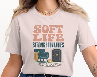 Soft Life Strong Boundaries T-Shirt, Cozy Aesthetic Top, Self-Care Gift for Her, Mental Health Awareness Shirt