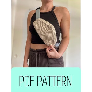 Crochet Fanny Pack PATTERN: crossbody, bum bag, belt bag, purse crochet pattern, festival bag, easy crochet bag pdf tutorial