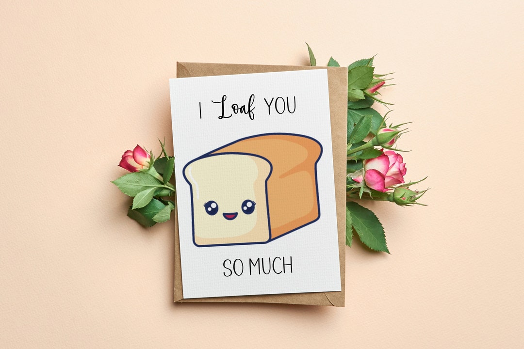 Printable 'I Loaf You so Much' Anniversary Card I Etsy