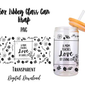 Mothers Day 16oz Libbey Glass Can Tumbler Sublimation Design - Design Digital Download PNG/Mother/Mom/Momma/Mama/Parent/