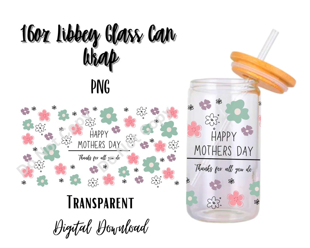 Mothers Day 16oz Libbey Glass Can Tumbler Sublimation Design - Design ...