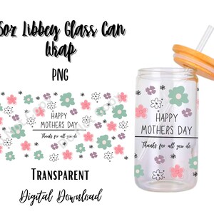 Mothers Day 16oz Libbey Glass Can Tumbler Sublimation Design - Design Digital Download PNG/Mother/Mom/Momma/Mama/Parent/