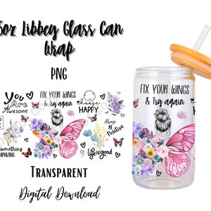 Fix your wings and try again 16oz Libbey Glass Can Tumbler Sublimation Design - Design Digital Download PNG/Butterfly/Flowers/Motivational