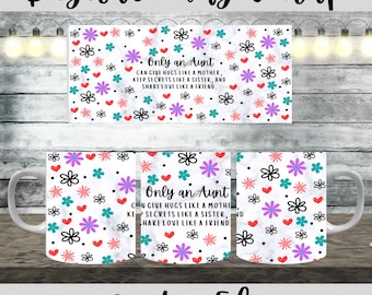 Aunt Digital 300dpi 11oz, 12oz & 15oz Mug Wrap/Mug Sublimation/Digital Mug /Mug Template/Mother/Sister/Love/Trust