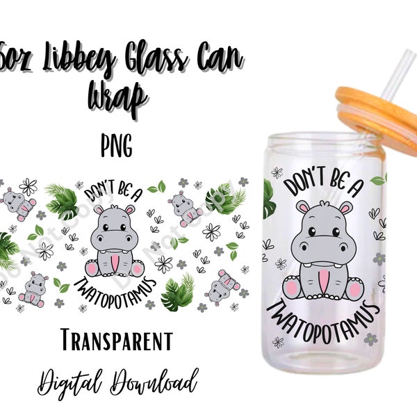 Digital Twatopotamus 16oz Libbey Glass Can Tumbler Sublimation Design - Design Digital Download PNG/Cuss/Adult/Hippo/Animal/Leaves/Nature