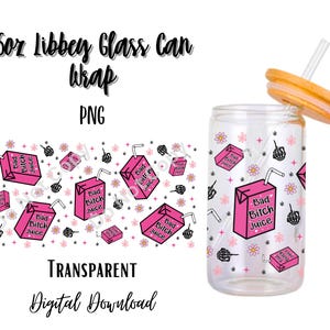 May include: A 16 ounce glass can wrap with a pink and black pattern featuring the text "Bad Bitch Juice".