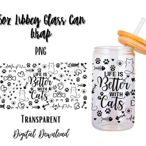 Life is better with Cats 16oz Libbey Glass Can Tumbler Sublimation Design - Design Digital Download PNG/Pattern/Cute/Paw/Fish Bone/Pet/Heart