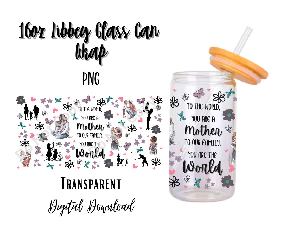 Mothers Day 16oz Libbey Glass Can Tumbler Sublimation Design - Design ...