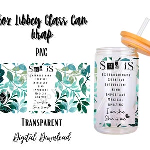 Digital She is 16oz Libbey Glass Can Tumbler Sublimation Design - Design Digital Download PNG/Motivational/Amazing/Magical/Creative