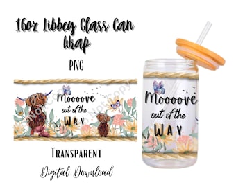 Digital Moooove out of the way 16oz Libbey Glass Can Tumbler Sublimation Design - Design Digital Download PNG/Cow/Animal/Highland Cow