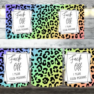 Digital Fuck Off I mean Good Morning 300dpi 11oz, 12oz & 15oz Mug Wrap/Mug Sublimation/Digital Mug File/Mug Template/Leopard Print/Funny