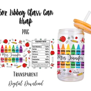 May include: A 16 ounce glass can wrap with a teacher theme. The wrap features a rainbow of crayons, red apples, pencils, and other school supplies. The text "Mrs. Jennifer" is printed on the wrap. The wrap is designed to be used on a glass can.
