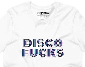 Disco F*cks, Music Festival Funny T-Shirt