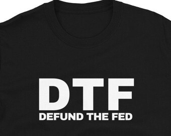 Down to Defund the Fed, Funny Offensive T-Shirt
