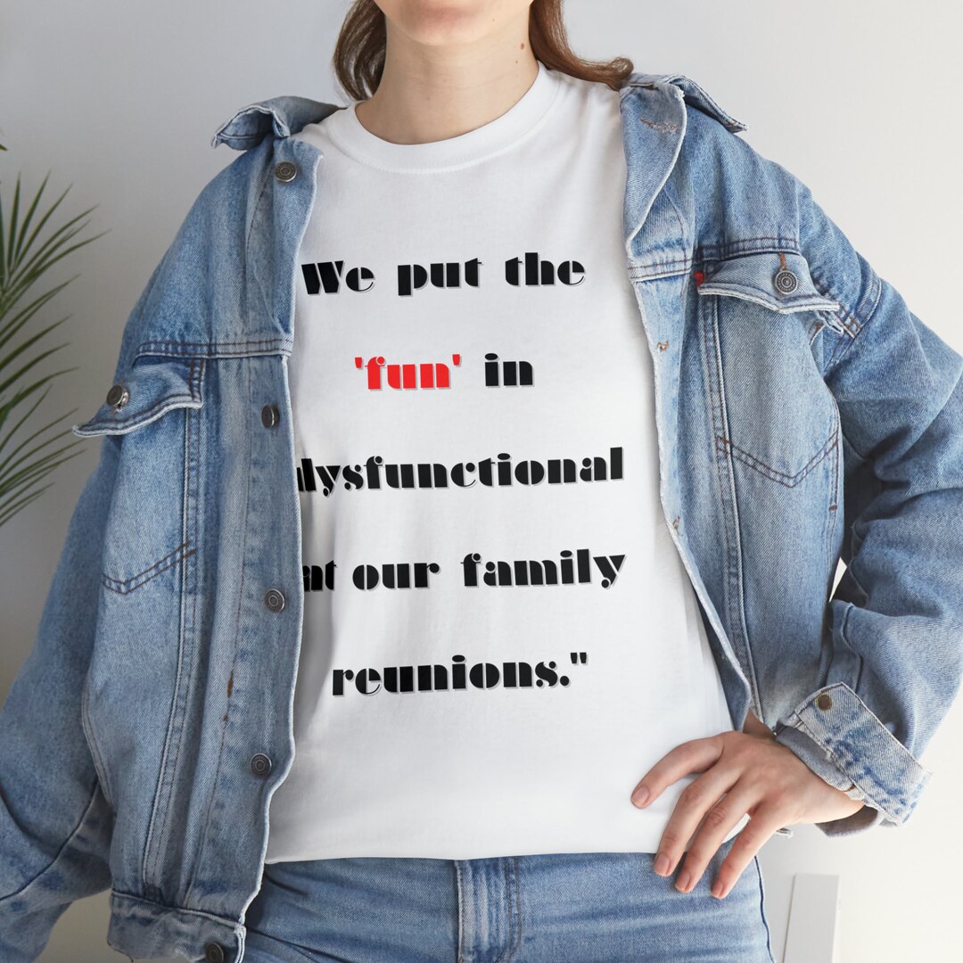 Family Reunion Tee Shirt, Family Tradition, Funny Tee, Dysfunctional ...