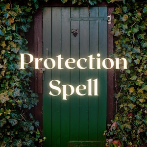 May include: A green wooden door with ivy growing around it. The door has a heart-shaped metal piece on it. The words "Protection Spell" are written in white text on the door.