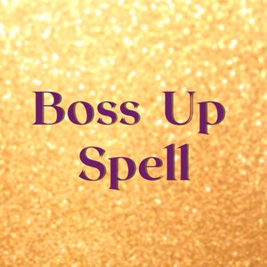 May include: A gold glitter background with the text "Boss Up Spell" in purple.
