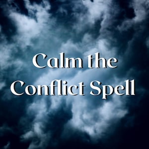May include: A dark blue cloudy sky with the text "Calm the Conflict Spell" in white.