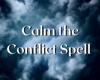 May include: A dark blue cloudy sky with the text "Calm the Conflict Spell" in white.