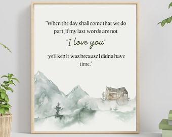 Jamie Fraser 'I Didna Have Time' Outlander Quote Print (Digital Download)