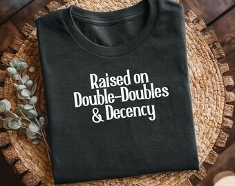 Funny Canadian T-Shirt: Raised on Double-Doubles & Decency