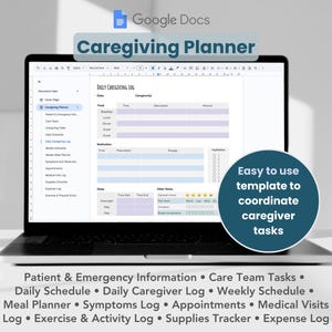 May include: A laptop displaying a Google Docs Caregiving Planner template. The screen shows a daily log with sections for food, medication, and sleep. A blue circle states, "Easy to use template to coordinate caregiver tasks."