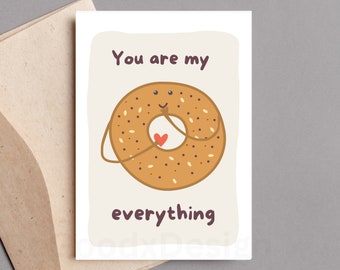 Printable You are my everything (bagel) Love Card, Anniversary Card